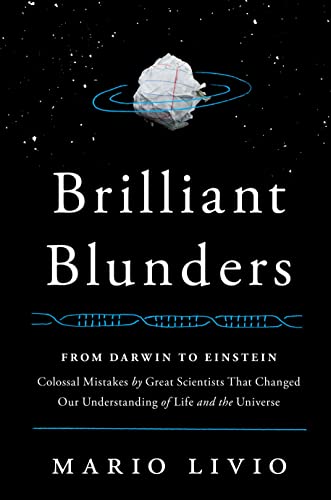 9781439192368: Brilliant Blunders: From Darwin to Einstein - Colossal Mistakes by Great Scientists That Changed Our Understanding of Life and the Universe