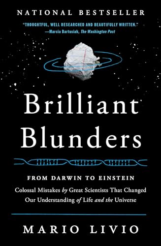 9781439192375: Brilliant Blunders: From Darwin to Einstein - Colossal Mistakes by Great Scientists That Changed Our Understanding of Life and the Universe