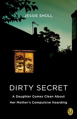 Beispielbild fr Dirty Secret: A Daughter Comes Clean About Her Mother's Compulsive Hoarding zum Verkauf von Wonder Book