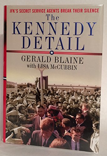 9781439192962: The Kennedy Detail: JFK's Secret Service Agents Break Their Silence