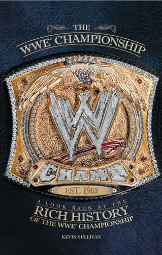 9781439193211: The WWE Championship: A Look Back at the Rich History of the WWE Championship