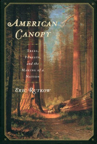 9781439193549: American Canopy: Trees, Forests, and the Making of a Nation