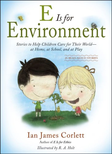 Imagen de archivo de E Is for Environment: Stories to Help Children Care for Their World--at Home, at School, and at Play a la venta por ThriftBooks-Atlanta