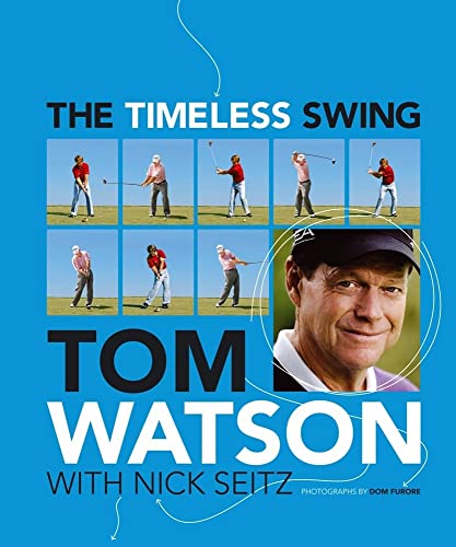 Imagen de archivo de The Timeless Swing [Hardcover] Watson, Tom and Seitz, Nick a la venta por Orphans Treasure Box