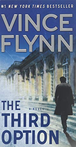 The Third Option (2) (A Mitch Rapp Novel) (9781439195123) by Flynn, Vince