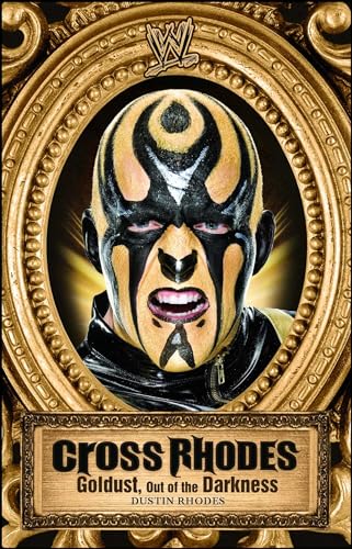 Stock image for Cross Rhodes: Goldust, Out of the Darkness (WWE) for sale by HPB-Diamond