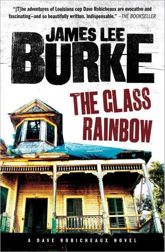 The Glass Rainbow: A Dave Robicheaux Novel - Burke, James Lee