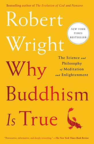 Stock image for Why Buddhism Is True: The Science and Philosophy of Meditation and Enlightenment for sale by ThriftBooks-Reno