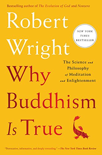 9781439195468: Why Buddhism is True: The Science and Philosophy of Meditation and Enlightenment