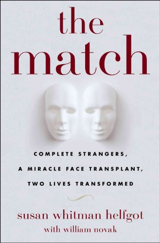 THE MATCH, COMPLETE STRANGERS, MIRACLE FACE TRANSPLANT, TWO LIVES TRANSFORMED