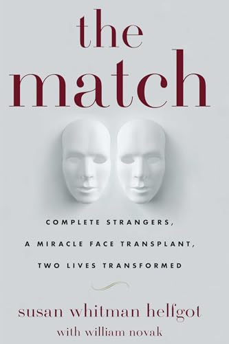 9781439195499: The Match: Complete Strangers, a Miracle Face Transplant, Two Lives Transformed
