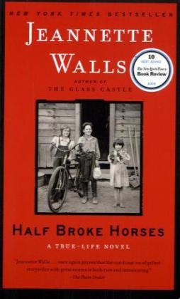 Beispielbild fr Half Broke Horses: A True-Life Novel zum Verkauf von SecondSale