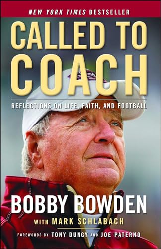 Called to Coach: Reflections on Life, Faith and Football (9781439196458) by Bowden, Bobby; Schlabach, Mark