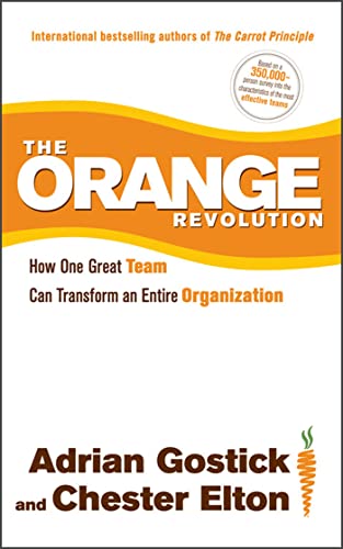 Beispielbild fr The Orange Revolution: How One Great Team Can Transform an Entire Organization zum Verkauf von MusicMagpie