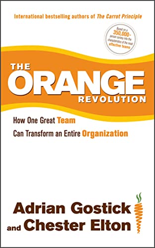 9781439196489: The Orange Revolution: How One Great Team Can Transform an Entire Organization