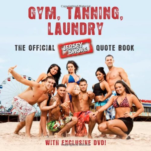 Beispielbild fr Gym, Tanning, Laundry: The Official Jersey Shore Quote Book zum Verkauf von Front Cover Books