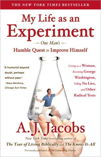 Stock image for My Life As an Experiment: One Man's Humble Quest to Improve Himself by Living as a Woman, Becoming George Washington, Telling No Lies, and Other Radical Tests for sale by B-Line Books