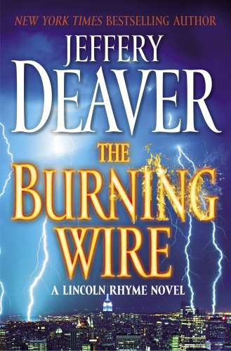 Stock image for The Burning Wire: A Lincoln Rhyme Novel for sale by ThriftBooks-Dallas