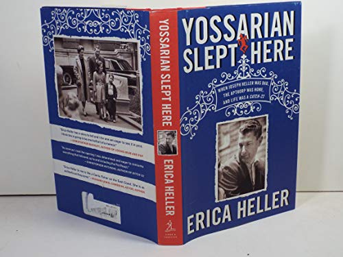 Imagen de archivo de Yossarian Slept Here: When Joseph Heller Was Dad, The Apthorp was Home, and Life Was a Catch-22 a la venta por BookHolders