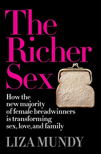 Imagen de archivo de The Richer Sex: How the New Majority of Female Breadwinners Is Transforming Sex, Love and Family a la venta por Wonder Book