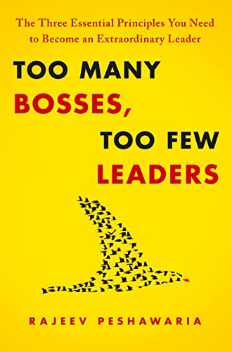 Stock image for Too Many Bosses, Too Few Leaders : The Three Essential Principles You Need to Become an Extraordinary Leader for sale by Better World Books: West