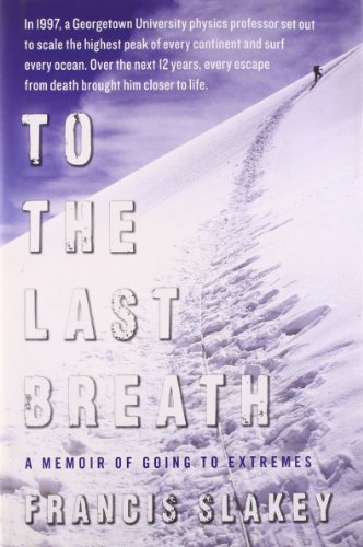 Stock image for To the Last Breath: A Memoir of Going to Extremes for sale by More Than Words