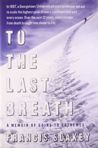 Stock image for To the Last Breath: A Memoir of Going to Extremes for sale by Your Online Bookstore