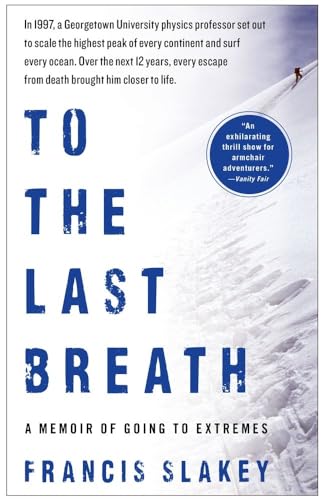 Stock image for To the Last Breath : A Memoir of Going to Extremes for sale by Better World Books