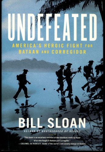 Imagen de archivo de Undefeated: America's Heroic Fight for Bataan and Corregidor a la venta por Firefly Bookstore