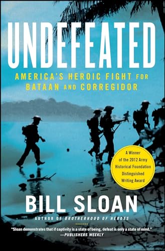 Stock image for Undefeated: America's Heroic Fight for Bataan and Corregidor for sale by SecondSale