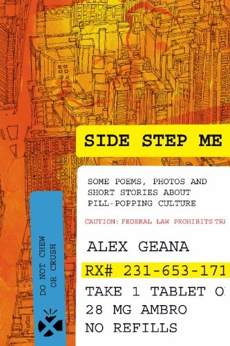 9781439201039: Side Step Me: Some Poems, Photos and Short Stories About Pill-popping Culture