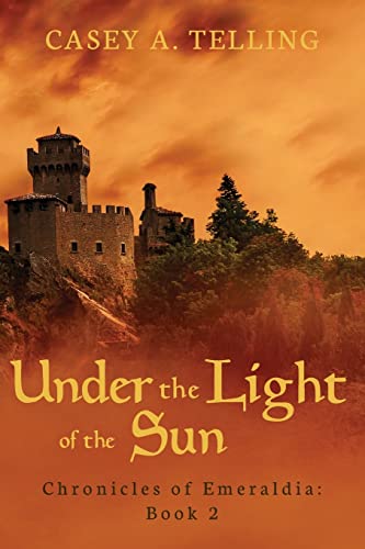 Stock image for Under the Light of the Sun: Chronicles of Emeraldia for sale by Half Price Books Inc.