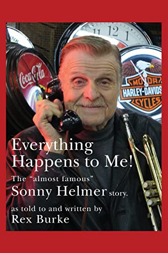 9781439201664: Everything Happens to Me!: The Almost Famous Sonny Helmer Story