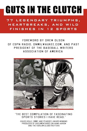 Stock image for Guts in the Clutch: 77 Legendary Triumphs, Heartbreaks, and Wild Finishes in 12 Sports for sale by ThriftBooks-Atlanta