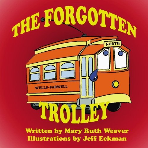 Beispielbild fr The Forgotten Trolley: The Trolley Car Cafe zum Verkauf von Revaluation Books