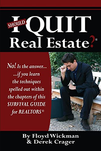 Imagen de archivo de Should I Quit Real Estate: Dealing With The Frustrations Of Being A Real Estate Agent a la venta por Red's Corner LLC