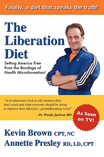 Imagen de archivo de The Liberation Diet: Setting America Free from the Bondage of Health Misinformation! a la venta por Wonder Book