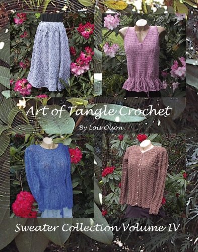 Beispielbild fr Art of Tangle Crochet: Sweater Collection Volume IV zum Verkauf von Revaluation Books