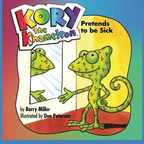 Stock image for Kory the Khameleon: Pretends to be Sick for sale by GF Books, Inc.