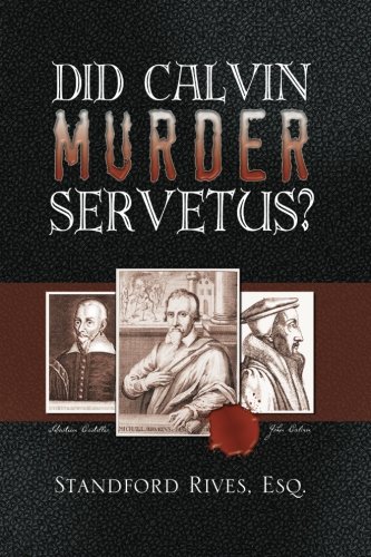 9781439208687: Did Calvin Murder Servetus?