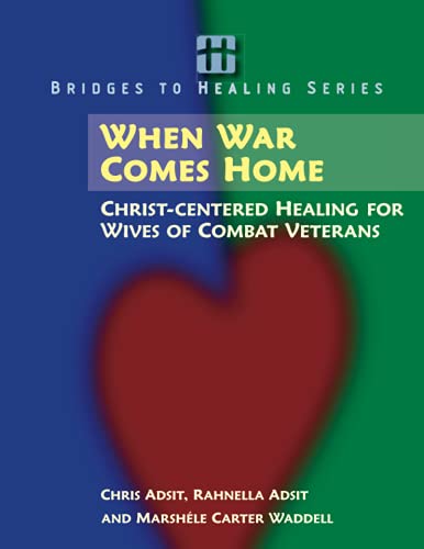 Stock image for When War Comes Home: Christ-centered Healing for Wives of Combat Veterans (Bridges to Healing Series) for sale by Goodwill of Colorado