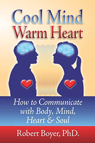 9781439209066: Cool Mind Warm Heart: How to Communicate with Body, Mind, Heart, and Soul