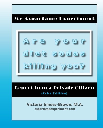 Beispielbild fr My Aspartame Experiment: Report from a Private Citizen (Color Edition) zum Verkauf von HPB-Red