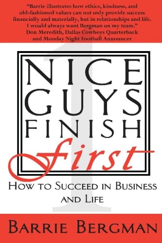 Imagen de archivo de Nice Guys Finish First: How to Succeed in Business and Life a la venta por Front Cover Books