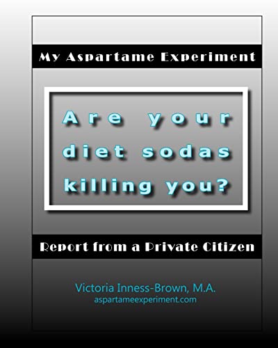 Stock image for My Aspartame Experiment: Report from a Private Citizen for sale by ThriftBooks-Dallas