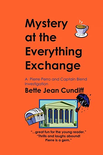 Beispielbild fr Mystery at the Everything Exchange: A Pierre Perro and Captain Blend Investigation zum Verkauf von Bookmans