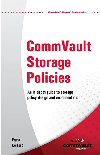 9781439212158: CommVault Storage Policies: An in depth guide to storage policy design and implementation