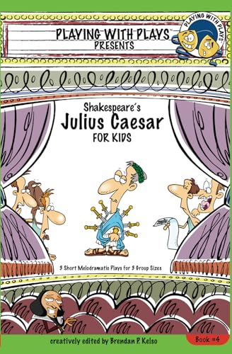 9781439213551: Shakespeare's Julius Caesar for Kids: 3 Short Melodramatic Plays for 3 Group Sizes (Playing With Plays)