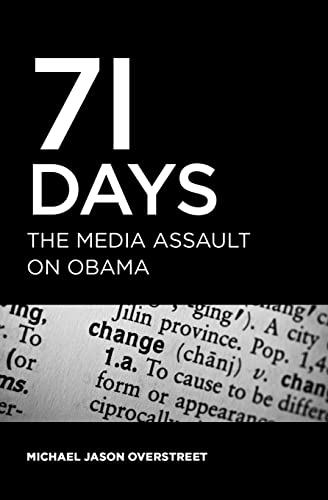 Beispielbild fr 71 Days: The Media Assault On Obama zum Verkauf von Unique Books For You