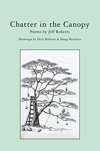 Chatter in the Canopy: Poems by Jeff Roberts (9781439214817) by Roberts, Jeff